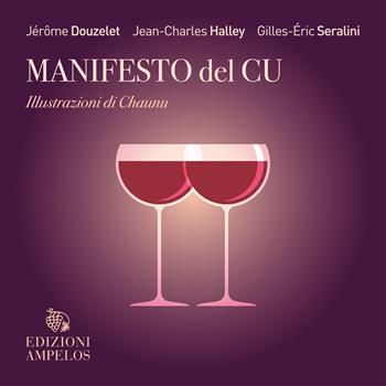 Manifesto del Cu - Emmanuel Chaunu, Jean-Charles Halley, Jérôme Douzelet - Libro Ampelos 2025 | Libraccio.it