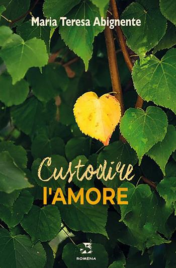 Custodire l'amore - Maria Teresa Abignente - Libro Edizioni Romena 2022 | Libraccio.it