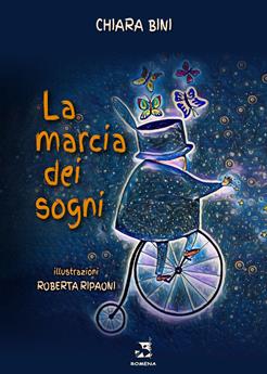 La marcia dei sogni - Chiara Bini, Roberta Ripaoni - Libro Edizioni Romena 2020 | Libraccio.it