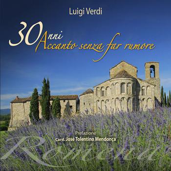 30 anni accanto senza fare rumore - Luigi Verdi - Libro Edizioni Romena 2021 | Libraccio.it