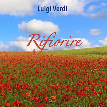 Rifiorire - Luigi Verdi - Libro Edizioni Romena 2022 | Libraccio.it