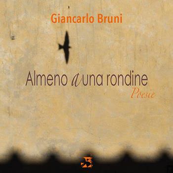 Almeno a una rondine - Giancarlo Bruni - Libro Edizioni Romena 2023 | Libraccio.it