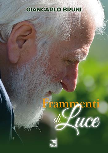 Frammenti di luce - Giancarlo Bruni - Libro Edizioni Romena 2025 | Libraccio.it
