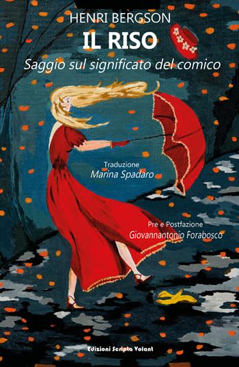Il riso. Saggio sul significato del comico - Henri Bergson - Libro Scripta Volant 2020 | Libraccio.it