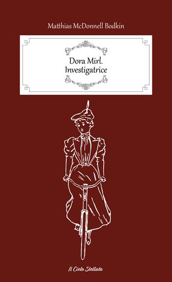 Dora Myrl. Investigatrice - Matthias McDonnell Bodkin - Libro Il Cielo Stellato 2022, Il giallo stellato | Libraccio.it