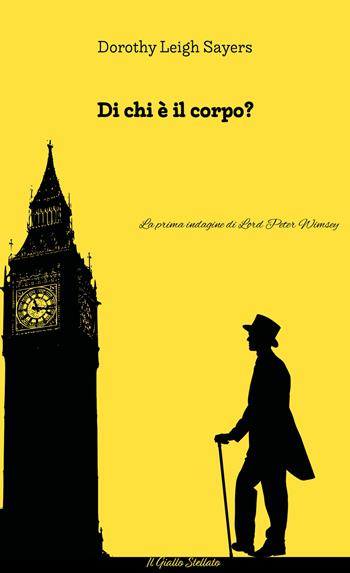 Di chi è il corpo? - Dorothy Leigh Sayers - Libro Il Cielo Stellato 2021, Il giallo stellato | Libraccio.it
