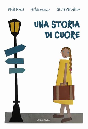 Una storia di cuore. Ediz. illustrata - Paola Pozzi, Erika Suozzo, Silvia Vercellino - Libro Il Cielo Stellato 2024, Il cane che ride | Libraccio.it