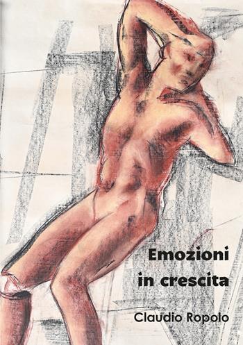 Emozioni in crescita - Claudio Ropolo - Libro Il Cielo Stellato 2024, Esperienze | Libraccio.it