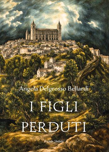 I figli perduti. Ediz. illustrata - Angela Delgrosso Bellardi - Libro Il Cielo Stellato 2026, Raccontami una storia | Libraccio.it