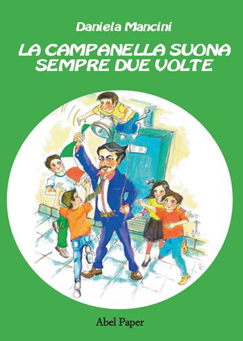 La campanella suona sempre due volte - Daniela Mancini - Libro AbelPaper 2019 | Libraccio.it