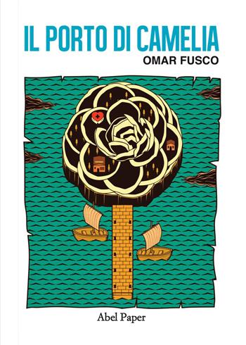 Il porto di Camelia - Omar Fusco - Libro AbelPaper 2019 | Libraccio.it