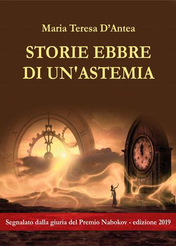Storie ebbre di un'astemia - Maria Teresa D'Antea - Libro AbelPaper 2020 | Libraccio.it