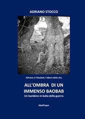 All'ombra di un immenso baobab. Un bambino in balia della guerra