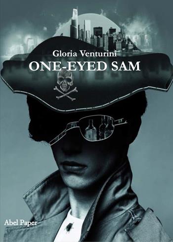 One-eyed Sam - Gloria Venturini - Libro AbelPaper 2021 | Libraccio.it