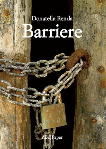 Barriere - Donatella Renda - Libro AbelPaper 2023 | Libraccio.it