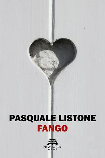 Fango. Nuova ediz. - Pasquale Listone - Libro New-Book 2020 | Libraccio.it