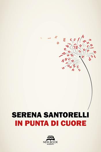 In punta di cuore - Serena Santorelli - Libro New-Book 2020 | Libraccio.it