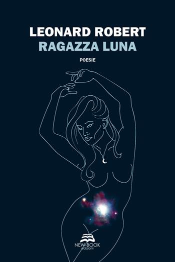 Ragazza luna - Leonard Robert - Libro New-Book 2020 | Libraccio.it
