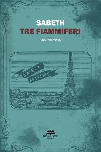 Tre fiammiferi. Ediz. italiana e inglese - Sabeth - Libro New-Book 2020, Narrativa | Libraccio.it