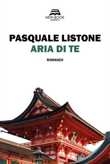 Aria di te - Pasquale Listone - Libro New-Book 2021, Narrativa | Libraccio.it