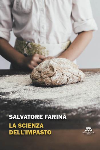 La scienza dell'impasto - Salvatore Farina - Libro New-Book 2025, Saggistica | Libraccio.it