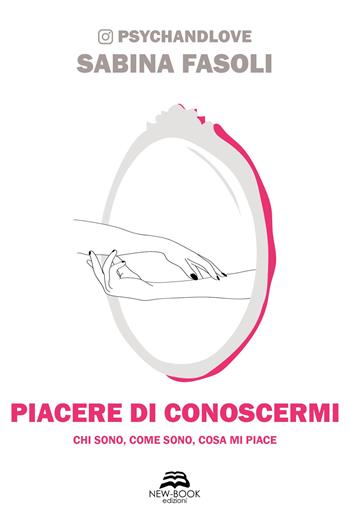 Piacere di conoscermi. Chi sono, come sono, cosa mi piace - Sabina Fasoli - Libro New-Book 2022, Saggistica | Libraccio.it
