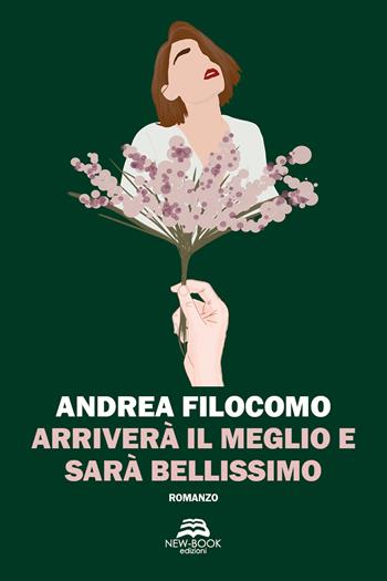 Arriverà il meglio e sarà bellissimo - Andrea Filocomo - Libro New-Book 2022, Narrativa | Libraccio.it