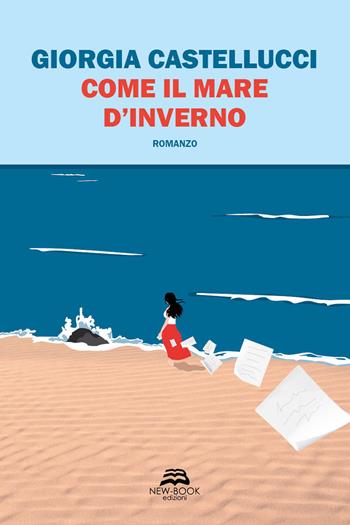 Come il mare d'inverno - Giorgia Castellucci - Libro New-Book 2023, Narrativa | Libraccio.it