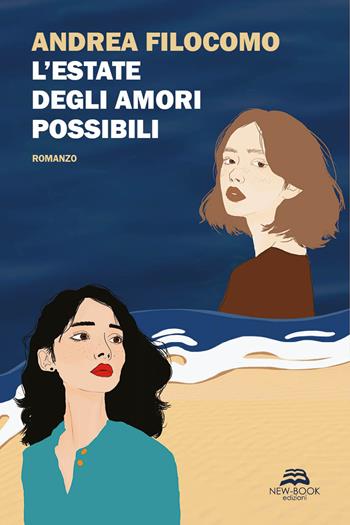 L'estate degli amori possibili. Nuova ediz. - Andrea Filocomo - Libro New-Book 2024, Narrativa | Libraccio.it