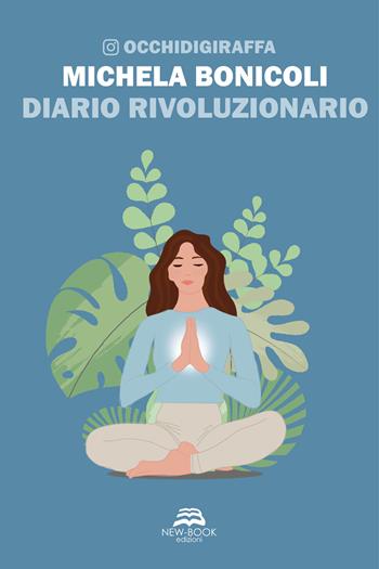 Diario rivoluzionario - Michela @occhidigiraffa Bonicoli - Libro New-Book 2024, Saggistica | Libraccio.it