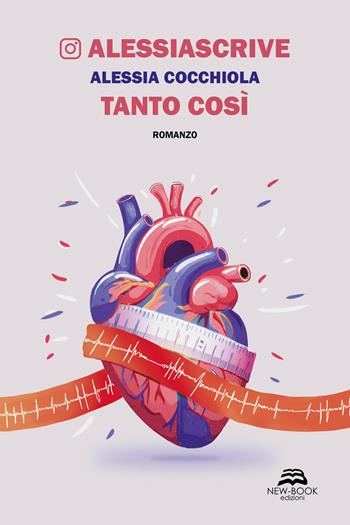 Tanto così - Alessia Cocchiola - Libro New-Book 2024, Narrativa | Libraccio.it