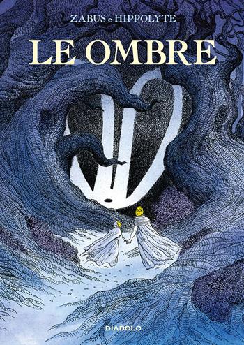 Le ombre - Vincent Zabus, Hippolyte - Libro Diabolo 2024 | Libraccio.it