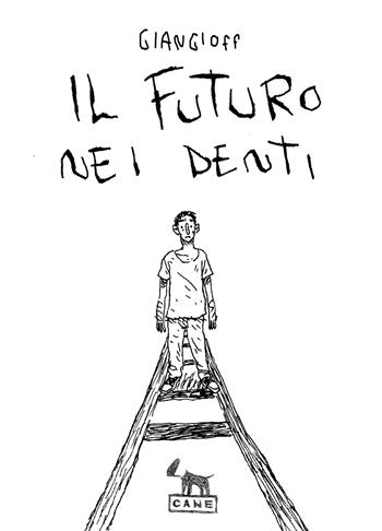 Il futuro nei denti - Giangioff - Libro Cane 2019 | Libraccio.it