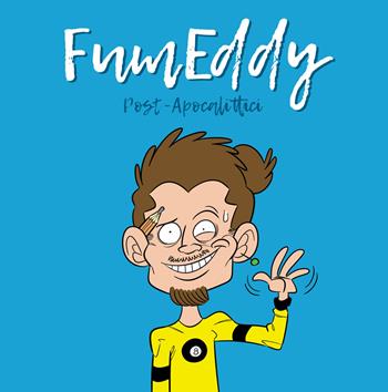 Post-apocalittici - FumEddy - Libro Cane 2019 | Libraccio.it