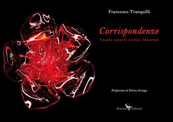 Corrispondenze. Trenta sonetti erotici illustrati - Francesco Tranquilli - Libro Arsenio Edizioni 2021 | Libraccio.it