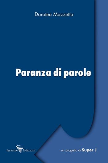 Paranza di parole - Dorotea Mazzetta - Libro Arsenio Edizioni 2025 | Libraccio.it