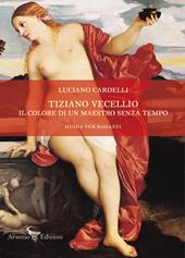 Tiziano Vecellio. Il colore di un maestro senza tempo