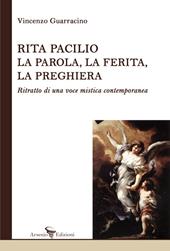Rita Pacilio. La parola, la ferita, la preghiera. Ritratto di una voce mistica contemporanea