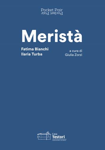 Meristà. Ediz. italiana e inglese  - Libro Casa Testori 2020 | Libraccio.it