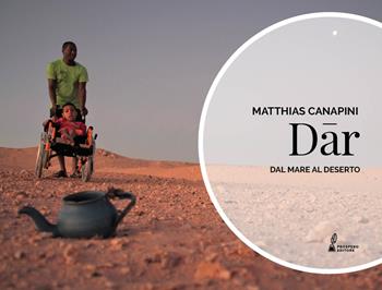 Dar. Dal deserto al mare. Ediz. italiana e spagnola - Matthias Canapini - Libro Prospero Editore 2020 | Libraccio.it