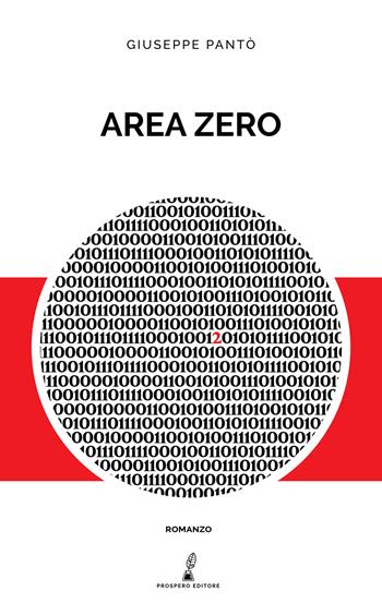 Area zero - Giuseppe Pantò - Libro Prospero Editore 2020, Prospero narrativa | Libraccio.it