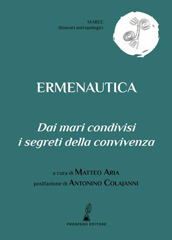 Ermenautica. Dai mari condivisi i segreti della convivenza  - Libro Prospero Editore 2021, Maree. Itinerari antropologici | Libraccio.it