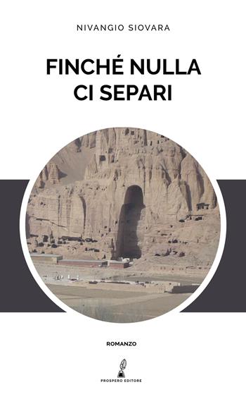 Finché nulla ci separi - Nivangio Siovara - Libro Prospero Editore 2022 | Libraccio.it