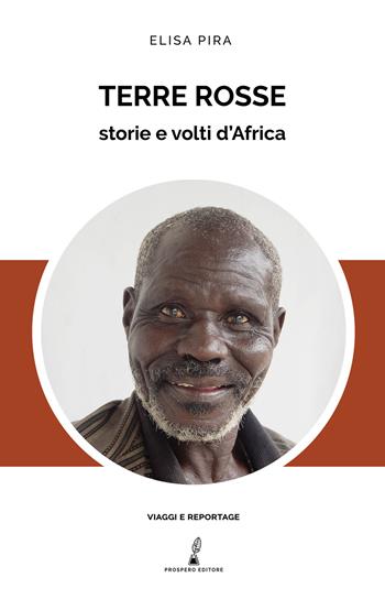 Terre rosse. Storie e volti d'Africa - Elisa Pira - Libro Prospero Editore 2022 | Libraccio.it