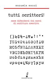 Tutti scrittori! Come difendersi dai corsi di scrittura creativa