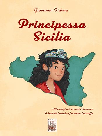 Principessa Sicilia - Giovanna Tidona - Libro Edizioni Ex Libris 2020, Gli aquiloni | Libraccio.it