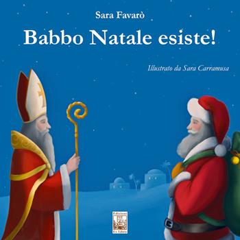 Babbo Natale esiste! - Sara Favarò - Libro Edizioni Ex Libris 2019, Gli arcobaleni | Libraccio.it