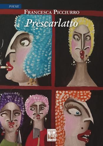 Prescarlatto - Francesca Picciurro - Libro Edizioni Ex Libris 2020, Le muse | Libraccio.it