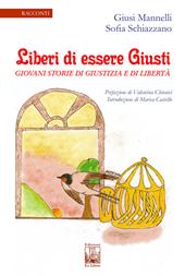 Liberi di essere giusti. Giovani storie di giustizia e di libertà