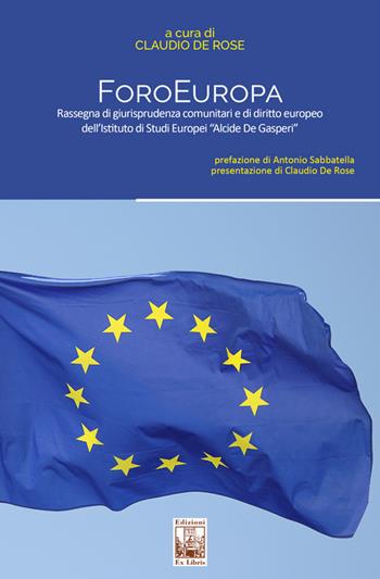 ForoEuropa. Rassegna di giurisprudenza comunitaria e di diritto europeo dell'Istituto di Studi Europei «Alcide De Gasperi»  - Libro Edizioni Ex Libris 2021, Lo zibaldone | Libraccio.it
